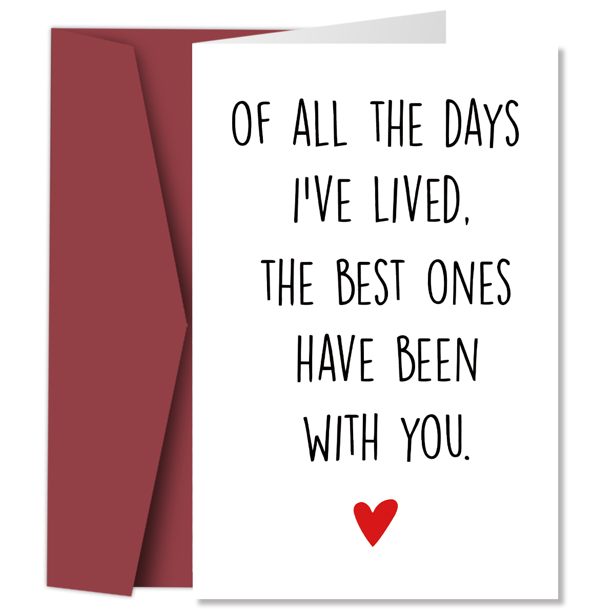 Romantic Anniversary Card for Him Her, Birthday Love Card,Of All The Days I’ve Lived The Best Ones Have Been With You