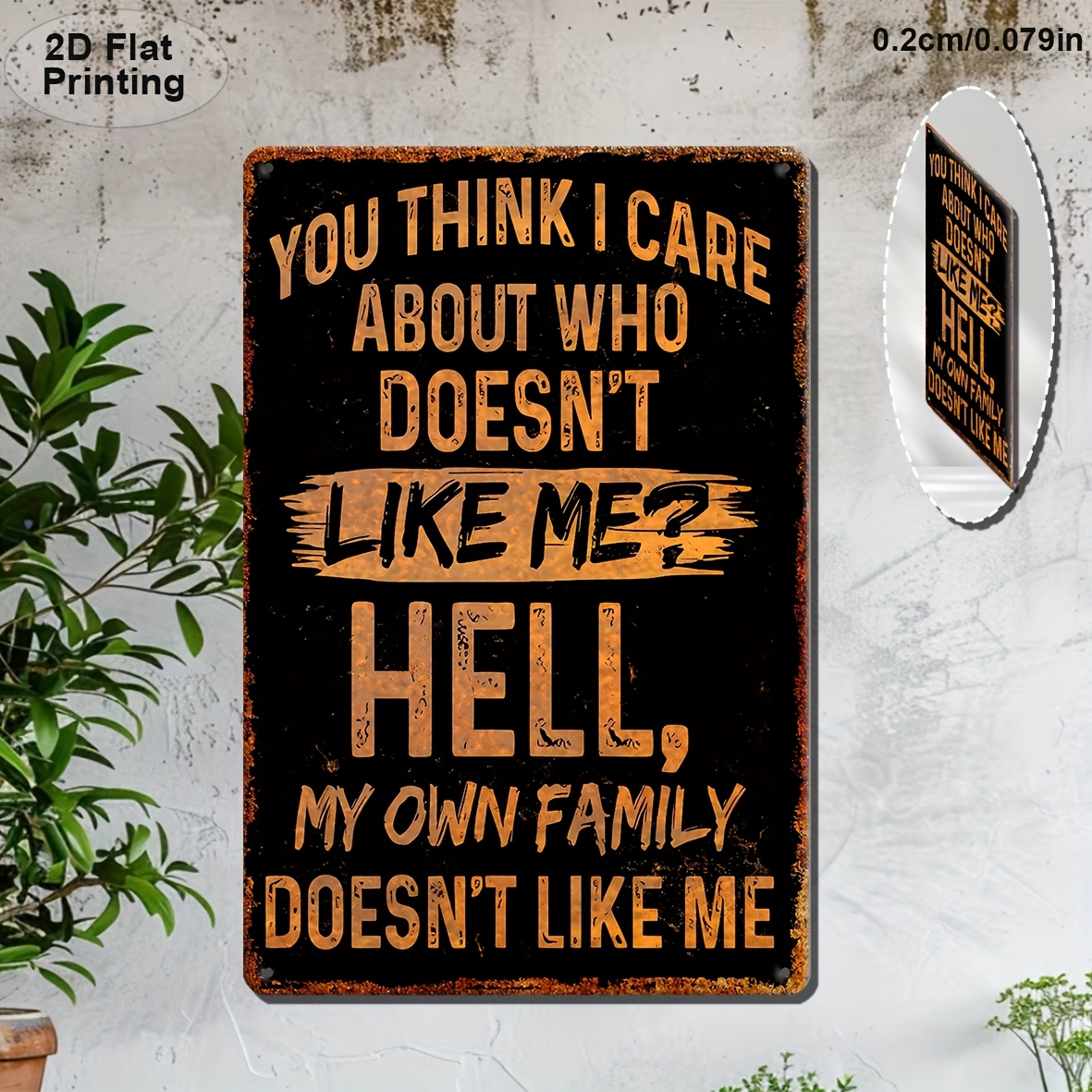 Sarcastic Metal Aluminum Sign, You Think I Care Who Dislikes Me Funny Poster, for Outdoor Wall Decor Street Yard Porch Garage H