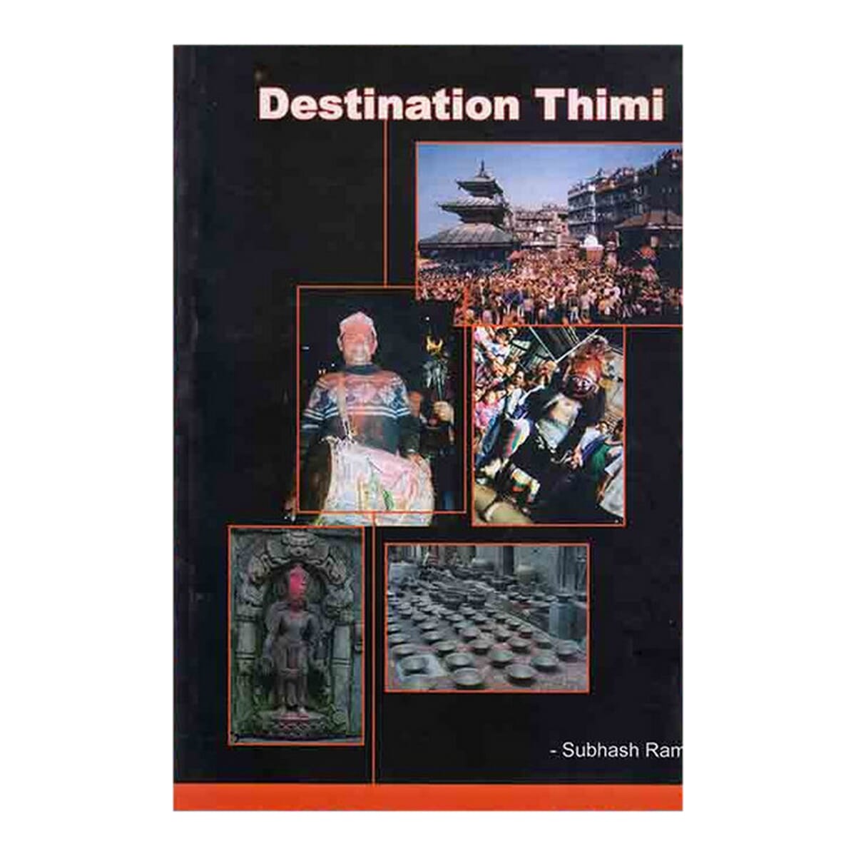 Destination Thimi - Subhash RAM
