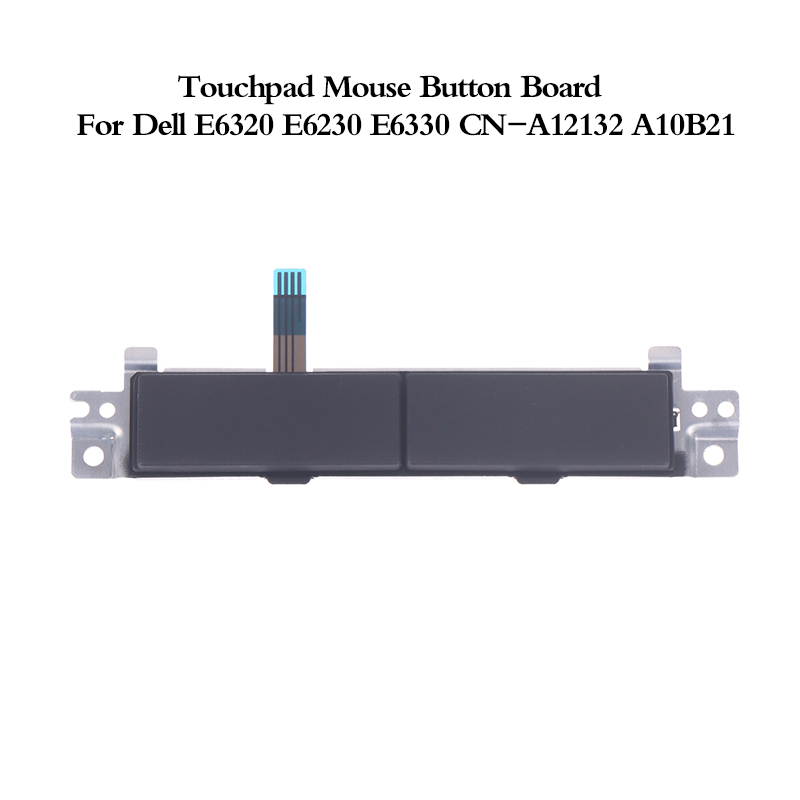 New specials 1Pc Touchpad Mouse Button Board For Dell E6320 E6230 E6330 CN-A12132 A10B21 Eatop