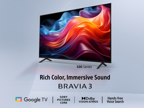 65" 4K TV BRAVIA S 30 SERIES 4K GOOGLE TV