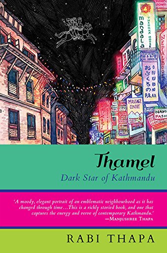 Thamel : Dark Star Of Kathmandu by Rabi Thapa