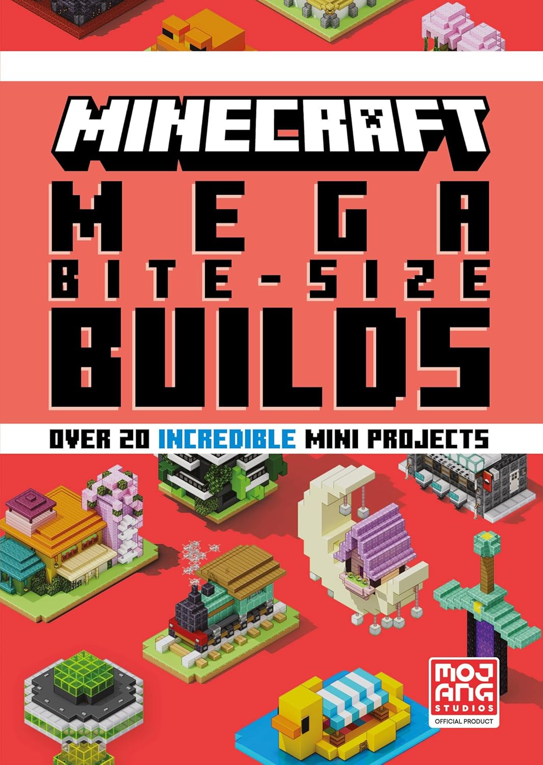 Minecraft Mega Bite-Size Builds : Over 20 Incredible Mini Projects by Mojang AB