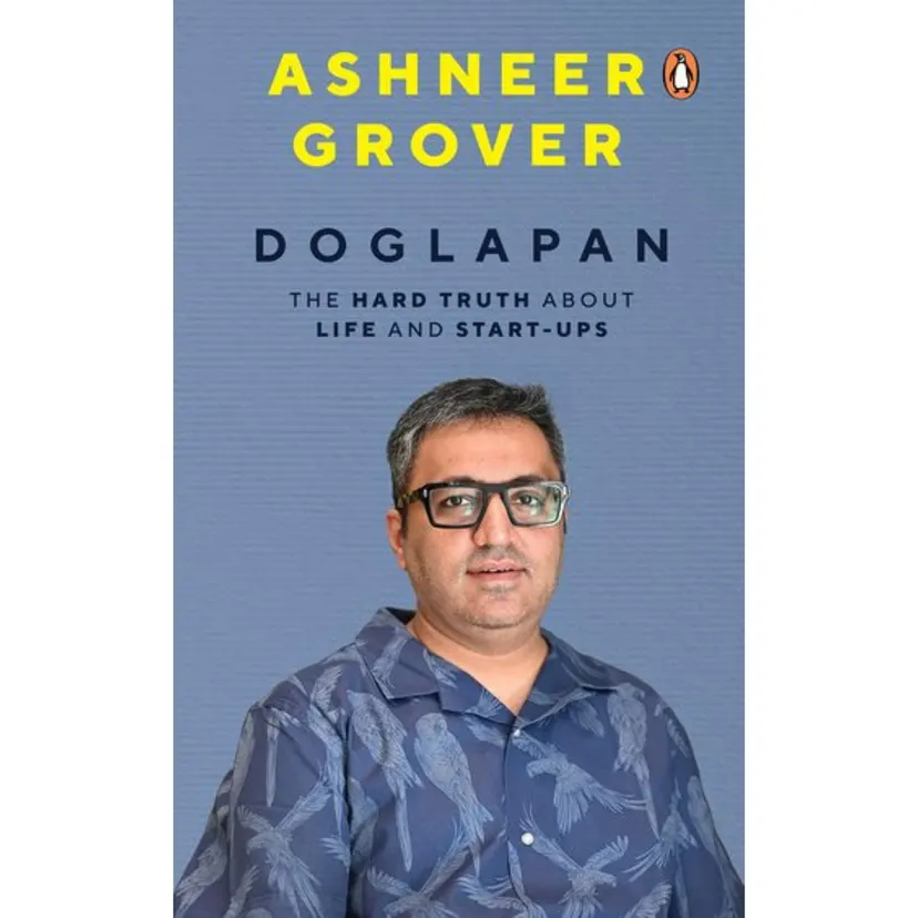 Doglapan The Hard Truth About Life And Start Ups By Ashneer Grover