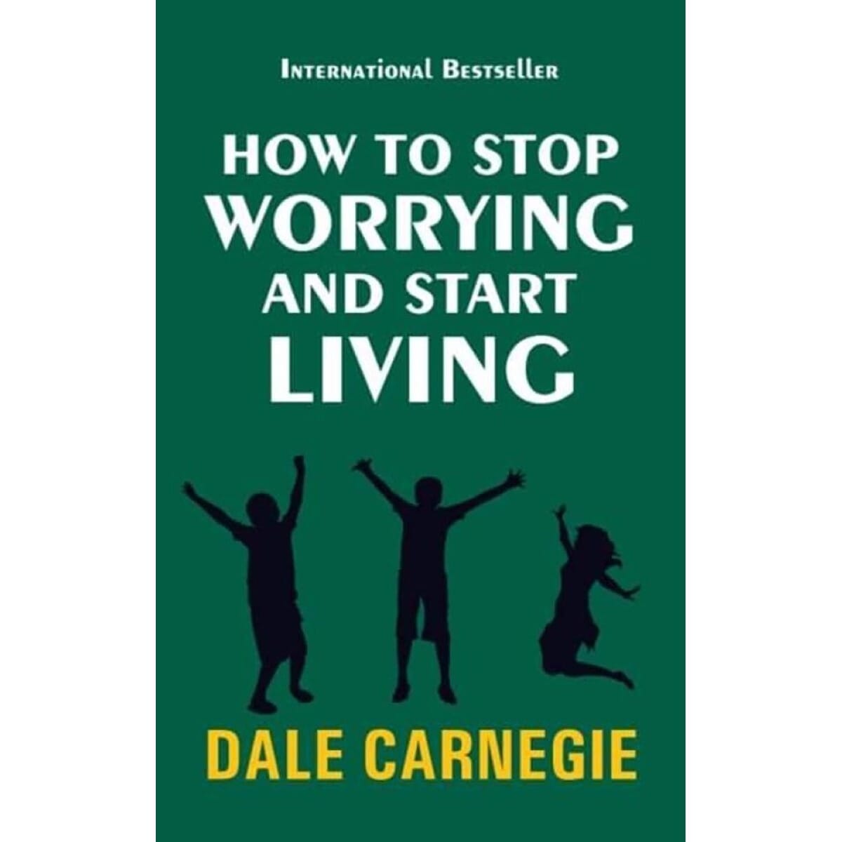 How To Stop Worrying And Start Living By Dale Carnegie
