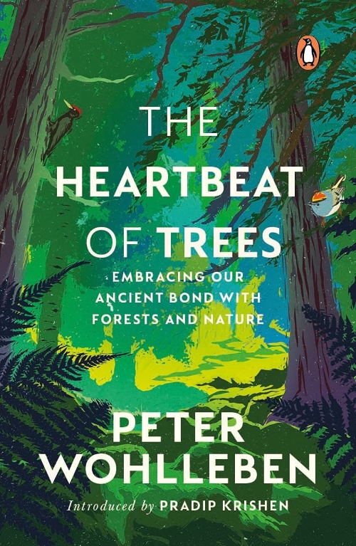 The Heartbeat of Trees: Embracing Our Ancient Bond with Forests and Nature by Peter Wohlleben